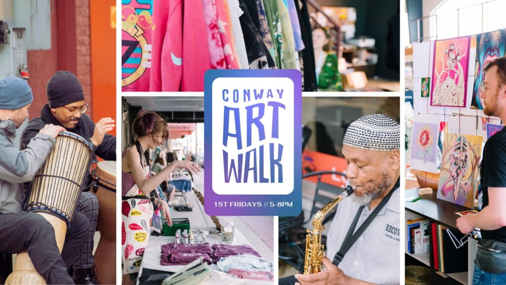 a collage of different artists in downtown Conway. "Conway Art Walk 1st Fridays // 5-8PM" is in the center of the collage.